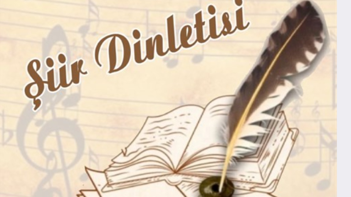İclal Ekenler Anadolu Lisesi Şiir Dinletisi İçin Seçmeler